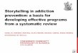 Storytelling in addiction prevention: a basis for developing … · 2018-12-11 · storytelling at community narrative levels Developing culturally adapted interventions. Encouraging