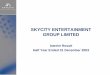 SKY CITY ENTERTAINMENT GROUP LIMITED€¦ · SKYCITY Auckland: Sky Tower • Revenue 3% at $4.2m ($4.1m) 16 Carparking • Pressure on existing carparking facilities - options under