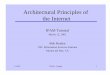 Architectural Principles of the Internetbraden/myfiles/IPAM.principles.pdf · 2004-07-27 · IPAM Tutorial March 12, 2002 Bob Braden USC Information Sciences Institute Marina del