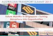 Future Mobility in Singapore Turning Disruptions into ... · Corporation and ST Kinetics signed an agreement in April 2017 to develop and trial 4 mobility-on-demand vehicles (MODVs)