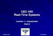CEC 450 Real-Time Systemsmercury.pr.erau.edu/~siewerts/cec450/documents/... · – Multi-threaded RTOS Systems Design Methods (DFD, SDL, EFSM and MSC methods) RTOS Mechanisms (e.g