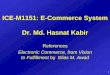 ICE-M1151: E-Commerce System Dr. Md. Hasnat Kabirdept.ru.ac.bd/ice/faculty/download/EC-Lectures.pdf · E-Commerce Myths (Contd.) •5. E-commerce is a commercial fad that crashed