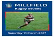 Welcome to the Millfield Rugby Sevens 2017 ... Welcome to the Millfield Rugby Sevens 2017 Millfield is proud of its history. The school has developed rapidly, nowhere more so than