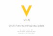 Q3 2017 results and business update - VEON · Q3 2017 results agenda FINANCIAL AND BUSINESS HIGHLIGHTS • Group results highlights • Strategy execution • Recent management changes