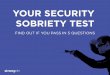 Security Sobriety Test · Cyber security is not just an I.T. problem. It’s every executive’s problem. Hackers work every day to identify your vulnerabilities. They target your