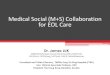 Medical Social (M+S) Collaboration for EOL Carefoss.hku.hk/jcecc/wp-content/uploads/2018/07/Dr... · Medical Social Collaboration -Towards a dignified dying process conference (12