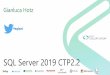 SQL Server 2019 CTP2 · SQL Server on Linux Replication support Snapshot, Transactional and Merge Support for Microsoft Distributed Transaction Coordinator (MSDTC) Always On Availability