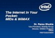 The Internet in Your Pocket: MIDs & WiMAXPerformance and Value 1st WiFi/WiMAX Combo CardWiFi/WiMAX Combo Card MiniCard Half MiniCard. Consumer Electronics Show: Jan 7-10 2008 Intel