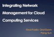 Integrating Network Management for Cloud Computing Servicesjrex/thesis/peng-sun-talk.pdf · 2015-05-13 · Cloud Services are Growing •Public cloud for consumer service •Amazon
