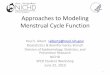 Approaches to Modeling Menstrual Cycle Function · Joint modeling of longitudinal menstrual cycle and menstrual cycle length data • Measure hormones at multiple “fixed” time