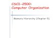 CSCI-2500: Computer Organizationrpi-csci-2500-2016-spring.github.io/slides/pdf/ch5.pdf · CSCI-2500 FALL 2009, Memory Hierarchy (Ch 5) — 3 Memory Technologies: Speed vs. Cost (2004)