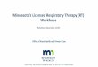 Minnesota’s Licensed Respiratory Therapy (RT) Workforce, 2019 · 2019-12-28 · actively licensed respiratory therapists ( RTs) in Minnesota, the majority of whom work in the 7