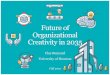 Future of Organizational Creativity in 2035 · 2020-06-05 · 2 TABLE OF CONTENTS +Introduction +Executive Summary +Domain Description +Domain Map +History +Current Assessment +Stakeholder