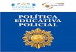 POLÍTICA EDUCATIVA POLICIAL · 2017-06-29 · El documento de política educativa policial se encuentra dividido en los capítulos siguien - tes: I. Marco normativo, que contiene