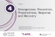 Emergencies: Prevention, Preparedness, Response and Recovery · 2018-04-01 · Previous emergencies have enhanced our understanding of preparedness and response challenges • The