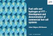 Fuel cells and hydrogen – development and demonstration of commercial fuel cell ... · 2018-12-11 · Fuel cells and hydrogen at VTT Test facilities for SOFC/SOEC single cells,