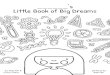 s Little Book of Big Dreams · 2018-01-27 · Little Book of Big Dreams by Jean Fan & pictures by Curry Chern Jean Fan _____'s ... She cares for cats and dogs, and birds, lizards,