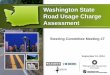 Washington State Road Usage Charge Assessment...Washington State public roads » Technology and revenue risk eased with certified service providers » Enforcement through technical