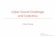 Cyber Grand Challenge and CodeJitsufree.eol.cn/edu_net/edudown/spkt/zhangchao.pdf · § PPP: embed backdoors in their RCBs • reconstruct opponents’ exploits § Machine • ﬁrst