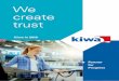 We create trust · Key figures Kiwa Group 2018* 2017* 2016* 2015* 2014* Operating income (€ million) 487 478 434 316 197 Growth (%) 1.9 10.1 37.4 60.5 14.2 ... for installations
