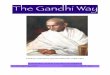 The Gandhi Way · 2019-02-02 · fight was open, inspired by love, and aimed at winning over his opponent to his way of thinking about the relevant controversial issue. This ‘delicate