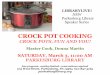 CROCK POT COOKING - Parkesburg Library · CROCK POT COOKING CROCK POTS, FUN AND YOU! Master Cook, Donna Martin SATURDAY, March 3, 11:00 AM PARKESBURG LIBRARY free program…seating