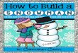 How to Build a - Curriculum Castle · 2. After discussing the steps on how to build a snowman as a class, have students write the steps themselves on their paper. 3. Print and copy