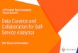 Data Curation and Collaboration for Self- Service Analytics · • Accelerate Self Service Analytics with Informatica EDC and Tableau • Advancing Analytics Maturity with an Intelligent