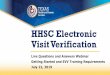 HHSC Electronic Visit VerificationOnboarding with EVV Vendor (1 of 3) Note: The steps of the EVV Provider Onboarding process may vary based on the user type. 1.The program provider
