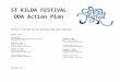ST KILDA FESTIVAL€¦  · Web viewThe main aim of this DAP is to ensure as time progresses, and as the staff and management change and the economy ebbs and flows, that the St Kilda