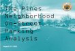 The Pines Neighborhood On-Street Parking Analysis · Analysis –1st Neighborhood Survey Results Respondents indicated on-street parking difficulties were concentrated during evening