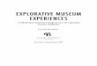 EXPLORATIVE MUSEUM EXPERIENCES - AAU · experience to avoid disneyﬁcation and formal learning. Thus, designing purposeful exhibitions provides users with the opportunity for meaning