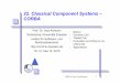 22. Classical Component Systems – CORBAst.inf.tu-dresden.de/.../ss15/cbse/slides/22-cbse-corba.pdf · 2015-05-12 · CORBA: Common Object Request Broker Architecture® Founding