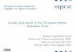 Quality Assurance in the European Higher Education Area...Register (EQAR) Mission: to enhance transparency and trust, to promote international recognition Role: EHEA’s official register