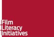 Film Literacy Initiatives - Creative Europe Desk UK Literacy...System to an analysis of film beginnings. Also included are screenings of films in their original format and language