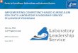 IMPLEMENTING COMPETENCY-BASED …...On December 10, 2014, CSELS was notified that funding would be available to start the Laboratory Leadership Service \ 䰀䰀匀尩, a \൮ew 2-year