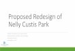 Proposed Redesign of Nelly Custis Park...Nelly Custis Park AURORA HIGHLANDS CIVIC ASSOCIATION NEIGHBORHOOD CONSERVATION PROGRAM. ARLINGTON COUNTY. NOVEMBER 8, 2017. Purpose Review