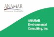 ANAMAR Environmental Consulting, Inc....rthomas@anamarinc.com. 352.377.9168. anamarinc.com. ANAMAR Environmental Consulting, Inc. ANAMAR ANAMAR Environmental Consulting, Inc