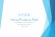 Department of Agriculture - 61CSR30 Hemp …...West Virginia Department of Agriculture Public Informational Meeting July 29, 2019 Authority –WV Code 19-12E-7 “…Production, sale,