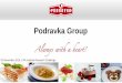 Podravka Group · Investor Relations 899.4 261.8 887.3 300.8 313.1 597.1 90.0 2014 153.1 es; m 25.7% 7.5% 25.3% 03 November 2015 Podravka Group 8 A well diversified product portfolio