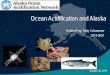 Ocean Acidification and Alaska · Forecasting fisheries population effects Experimental results were used to inform population and economics models Seung et al. 2015; Punt et al