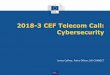 2018-3 CEF Telecom Call: Cybersecurity · cyber-attacks, while reducing the overall costs of cyber security for individual Member States. This will be achieved through the development