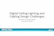 Digital Ceiling Lighting and Cabling Design Challenges · Digital Ceiling Lighting and Cabling Design Challenges Harry Aller, Innovative Lighting Frank Straka, Panduit. Agenda •