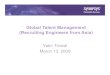 Global Talent Management (Recruiting Engineers from Asia) · 2009 1 Global Talent Management (Recruiting Engineers from Asia) Yatin Trivedi March 13, 2009