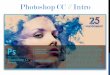 Photoshop CC // Introcomputergraphicsshs.weebly.com/.../0/83708112/photoshop.pdf · 2019-08-09 · Photoshop CC // Intro . Objectives • Be familiar with the Photoshop environment