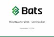 Third Quarter 2016 – Earnings Callcdn.batstrading.com/.../presentations/3Q16...FINAL.pdf · 3Q16 Results 5 Market Share U.S. Options achieved 2nd highest ... *Our share of the publically
