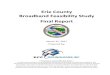 Erie County Broadband Feasibility Study Final Report · Broadband Feasibility Study Final Report March 31, 2017 Prepared by: — Proprietary and Confidential Notice — All information