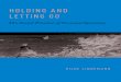 Holding and Letting Go: The Social Practice of Personal ...drkelly/Lindemann... · cradles her protectively. She smiles still, but I know I have done something wrong. In the 1950s,