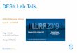 DESY Lab Talk. · DESY Lab Talk. 2019 LLRF Workshop, Chicago Sept. 29 - Oct. 03 2019 Holger Schlarb, for the DESY LLRF team Chicago, 09/29/2019