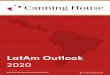 LatAm Outlook 2020 - Canning House · 2020-03-12 · This report has been compiled and published by Canning House 126 Wigmore Street, London, W1U 3RZ. Page 3 - LatAm Outlook 2020
